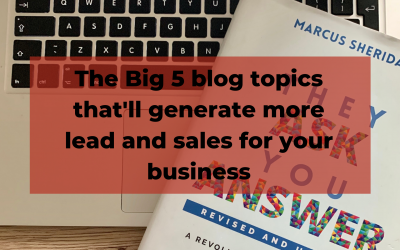 Big 5 blog topics that'll generate more lead and sales for your business