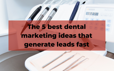 Best dental marketing ideas